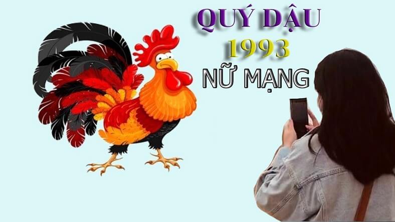 Tử vi Quý Dậu 1993 nữ mạng