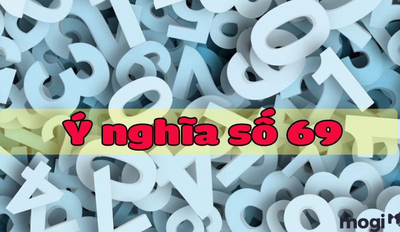 Số 69 có ý nghĩa gì trong tình yêu?