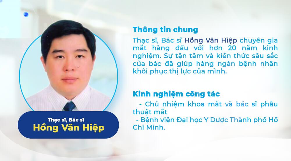 Thạc sĩ Hồng Văn Hiệp là chuyên gia mắt uy tín, giàu kinh nghiệm và tận tâm với bệnh nhân