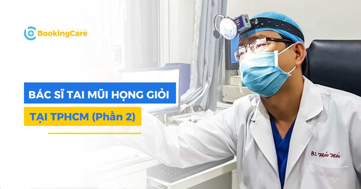 Bác sĩ khám Tai mũi họng giỏi tại TPHCM