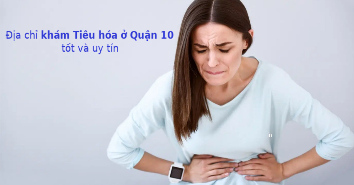 Khám tiêu hóa Quận 10