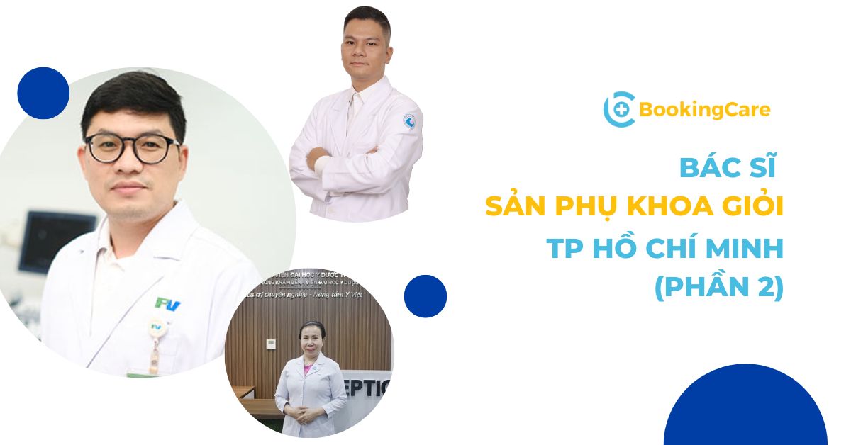 Top bác sĩ sản phụ khoa giỏi TPHCM (phần 2)