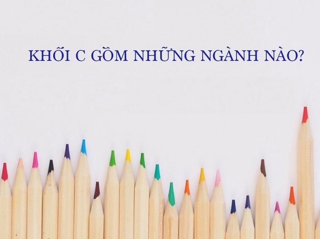 Ngành học khối c gồm những ngành nào 