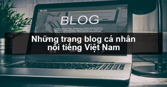 Những trang blog cá nhân nổi tiếng Việt Nam năm 2022