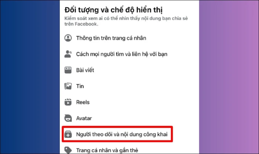 Chọn mục Người theo dõi và nội dung công khai