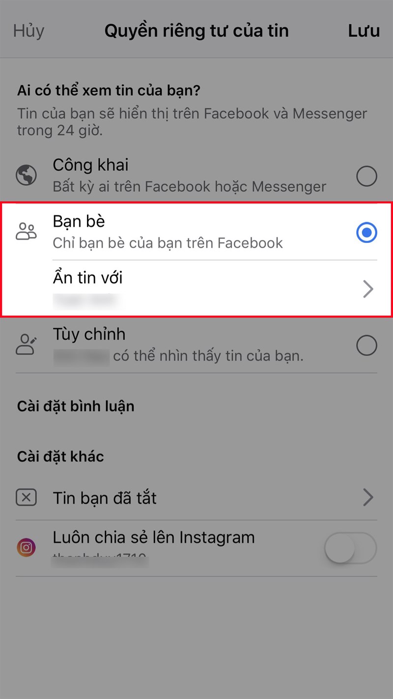 Nếu bạn muốn chặn người xem story của bạn, bạn chỉ cần chọn quyền riêng tư của tin là Bạn bè > Chọn Ẩn tin với