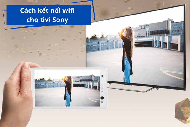 kết nối wifi cho tivi sony