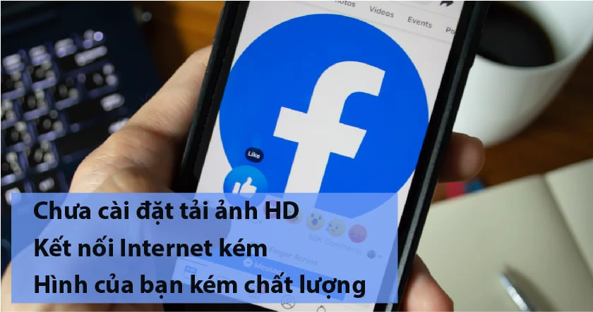 Cách đăng ảnh lên Facebook không bị mờ, rõ nét