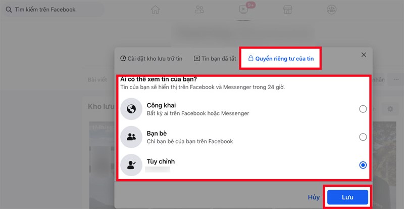 Tại mục Quyền riêng tư của tin, bạn có thể giới hạn người xem tin của bạn ở chế độ công khai, chỉ bạn bè của bạn trên Facebook hay tùy chỉnh số người xem mà bạn muốn > Nhấn Lưu