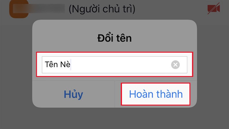 Nhập tên mà bạn muốn đổi tại khung > Chọn Hoàn thành