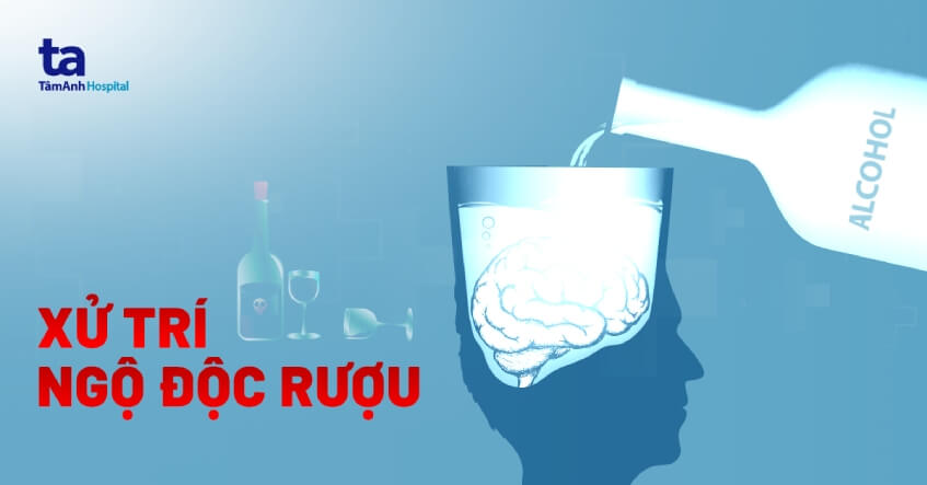 xử trí ngộ độc rượu