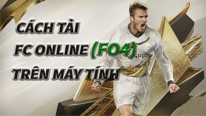 Cách tải FC Online về máy tính (PC, Laptop)