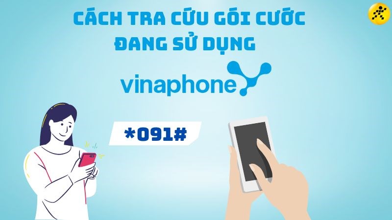 Hướng dẫn cách tra cứu gói cước đang sử dụng của Vinaphone