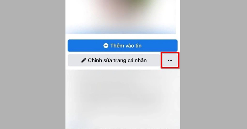 Truy cập vào trang cá nhân Facebook và chọn vào biểu tượng dấu 3 chấm 