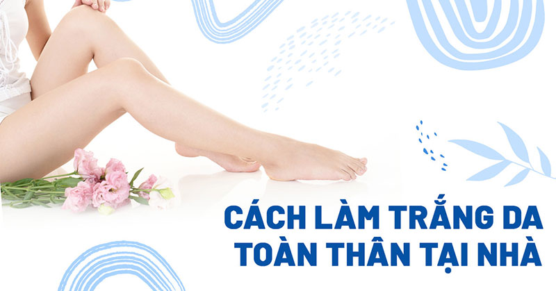 Cách làm trắng da toàn thân