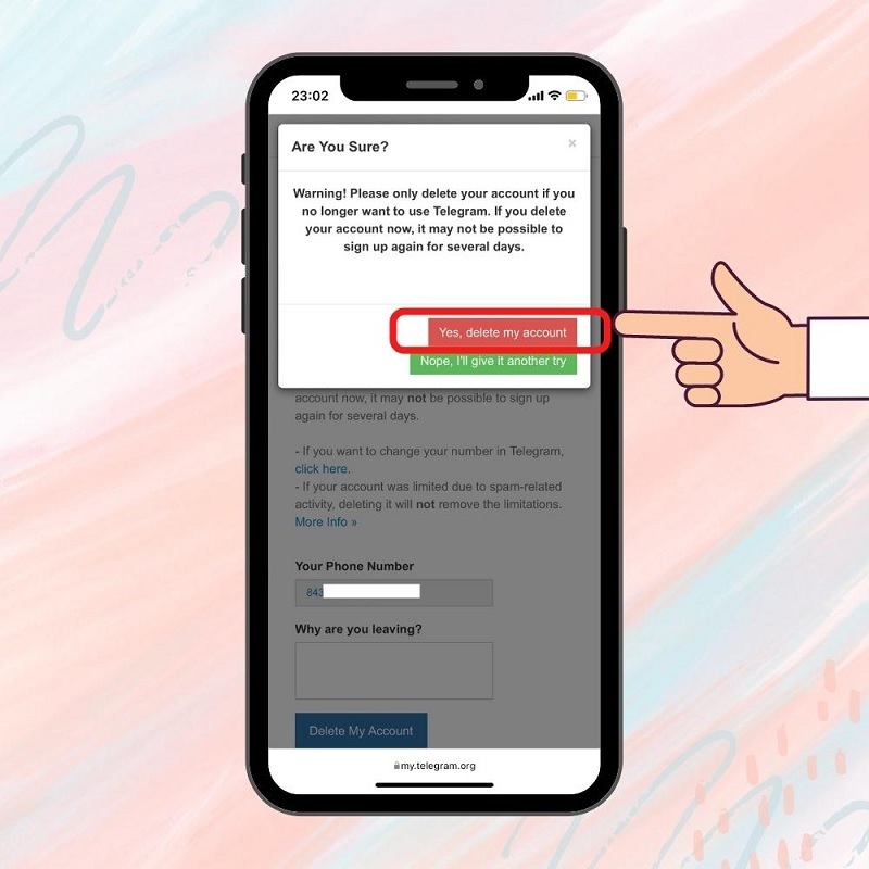 Chọn Yes, delete my account để hoàn tất quá trình xoá tài khoản Telegram vĩnh viễn trên điện thoại