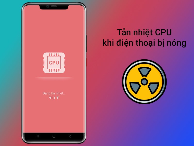 Tản nhiệt CPU khi điện thoại bị nóng