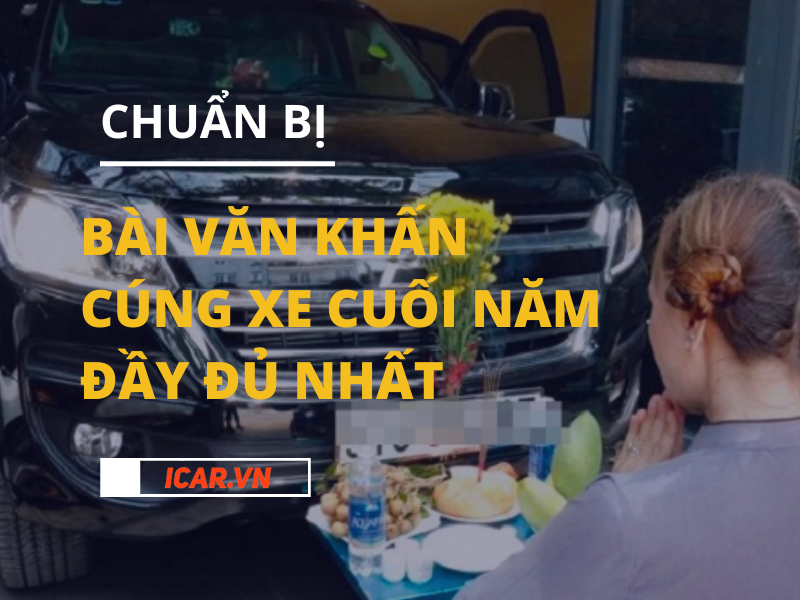 văn khấn cúng xe cuối năm đầy đủ chi tiết nhất