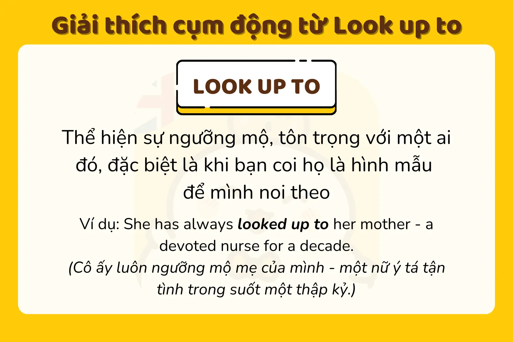 giải thích cụm động từ look up to