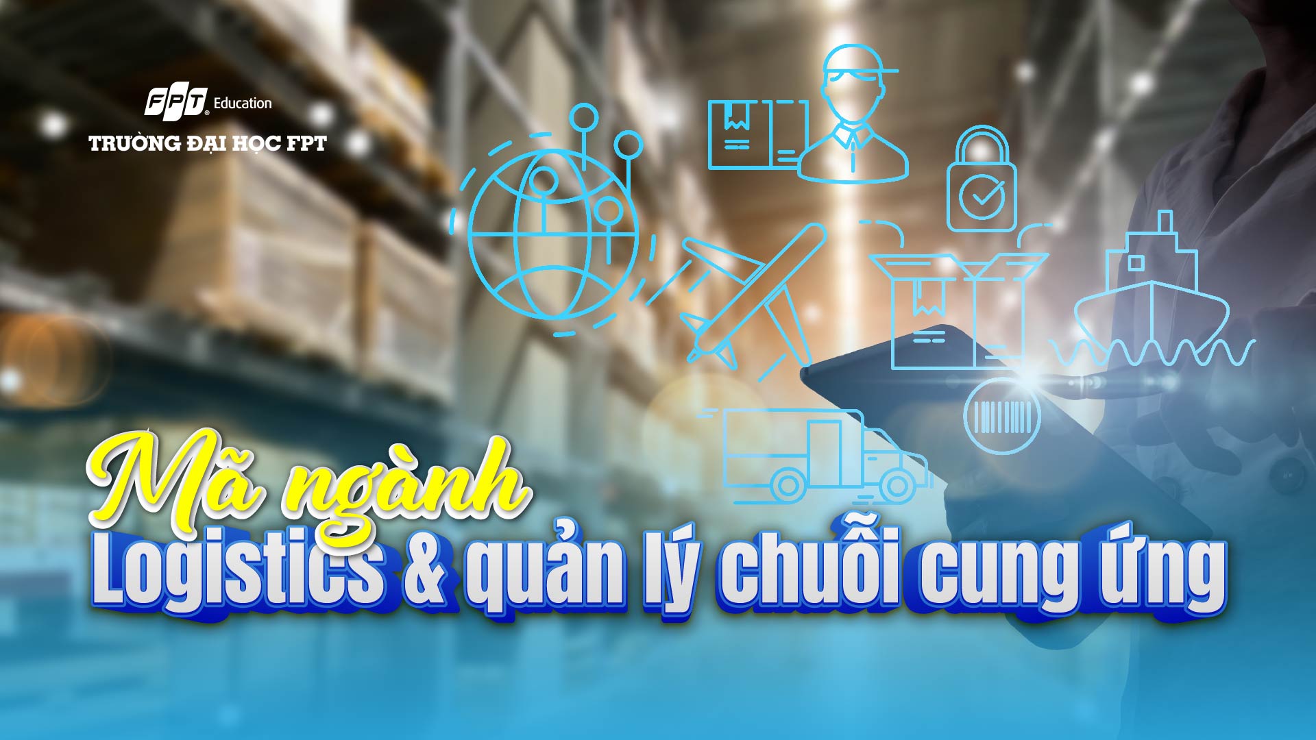 mã ngành Logistics và quản lý chuỗi cung ứng