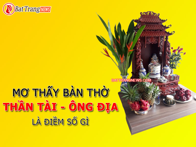 nằm mơ thấy bàn thờ Thần Tài Ông Địa