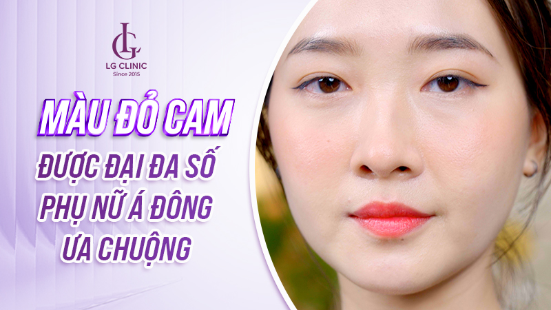 Màu đỏ cam được đại đa số phụ nữ Á Đông ưa chuộng