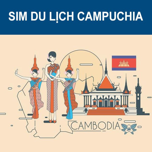 Cung cấp sim 4G Campuchia tốc độ cao