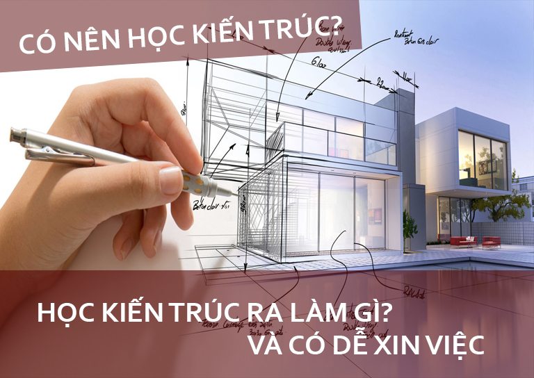 cơ hội việc làm ngành Kiến trúc - ngành kiến trúc thi khối nào