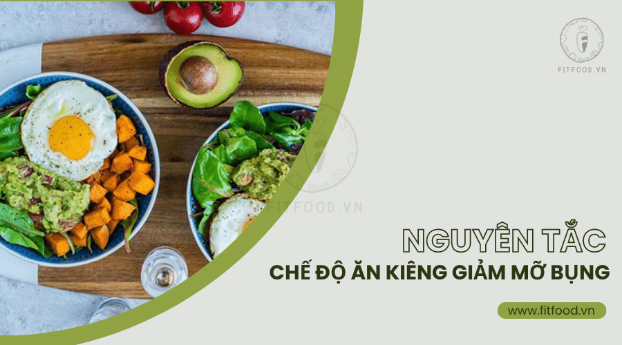 Nguyên tắc thiết kế chế độ ăn kiêng giảm mỡ bụng