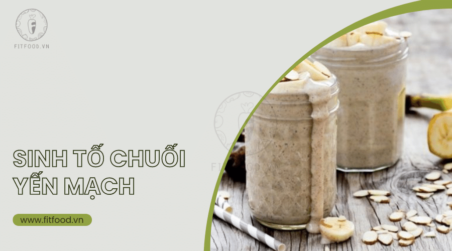 Sinh tố chuối yến mạch