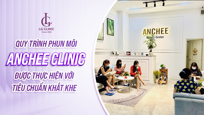 Địa chỉ phun môi Anchee Clinic 