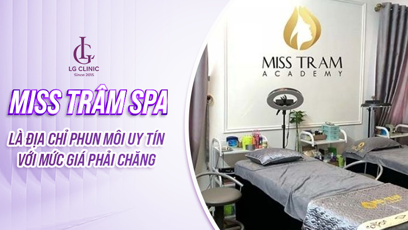 Địa chỉ phun môi uy tín Miss Trâm Spa