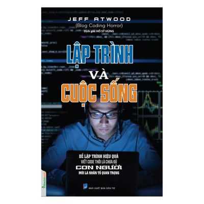 “ Lập trình và Cuộc sống” - Jeff Atwood