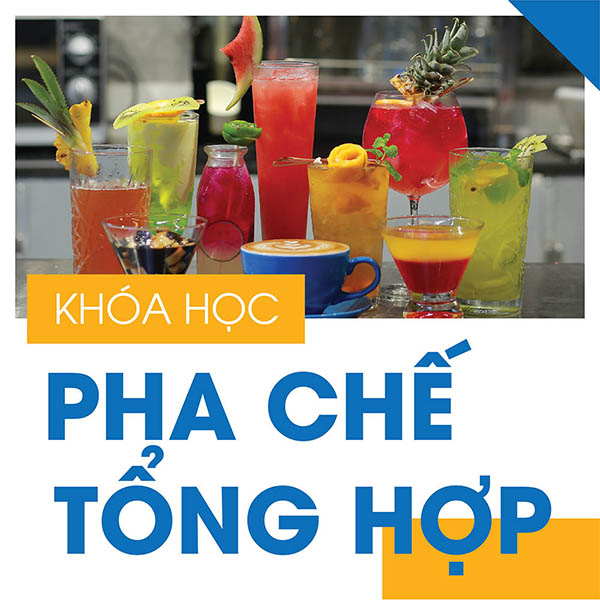 Khoá học pha chế tổng hợp