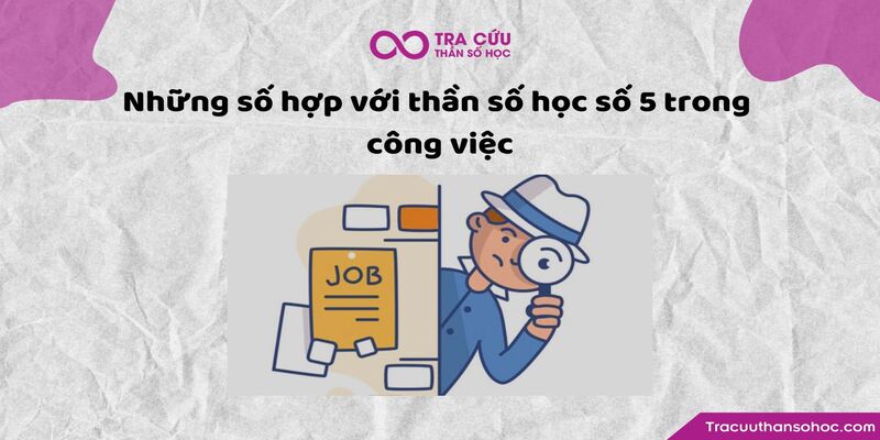 Những số hợp với thần số học số 5 trong công việc