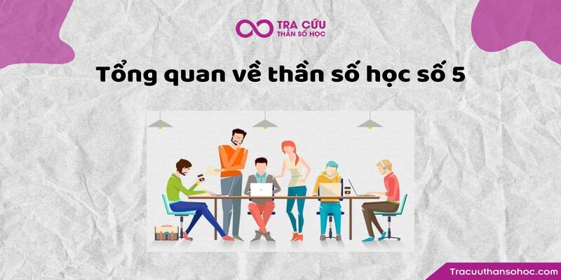 Tổng quan về thần số học số 5