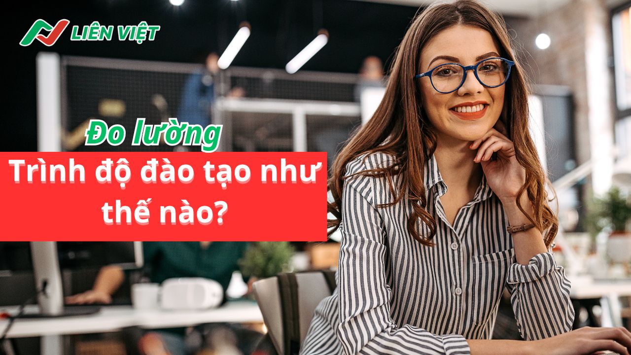 Đo lường trình độ đào tạo như thế nào?