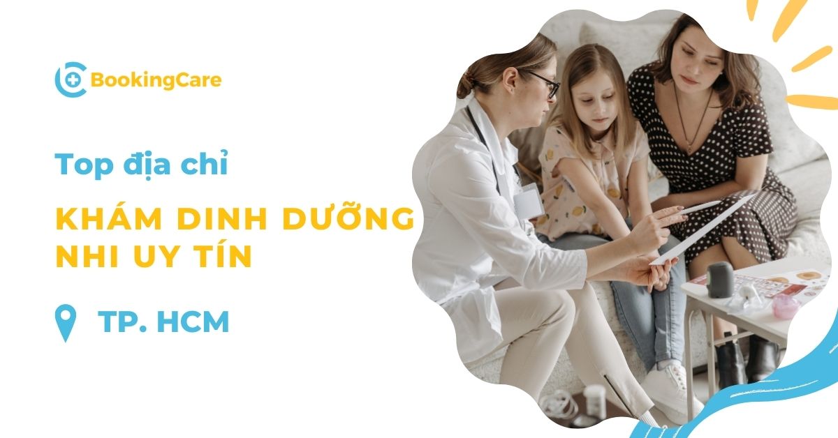 Tổng hợp các địa chỉ khám dinh dưỡng nhi uy tín tại TP. HCM