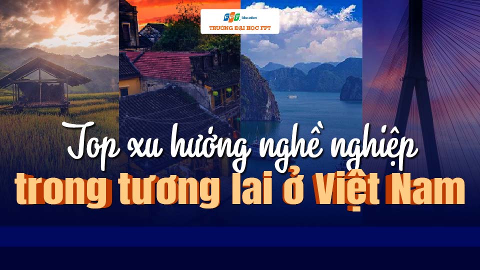 xu hướng nghề nghiệp trong tương lai ở Việt Nam