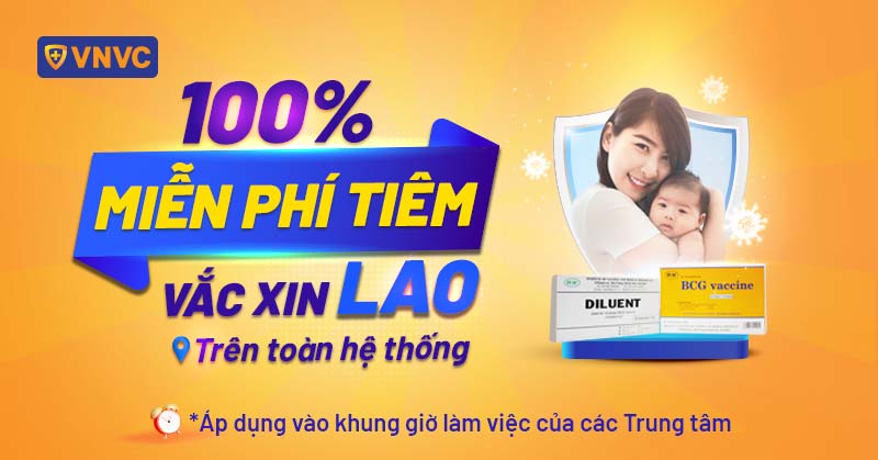 vnvc miễn phí tiêm vắc xin lao trên toàn hệ thống