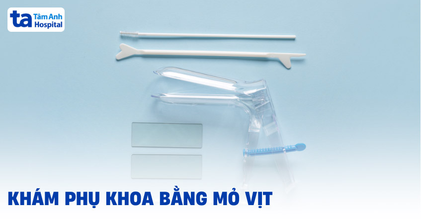 khám phụ khoa bằng mỏ vịt