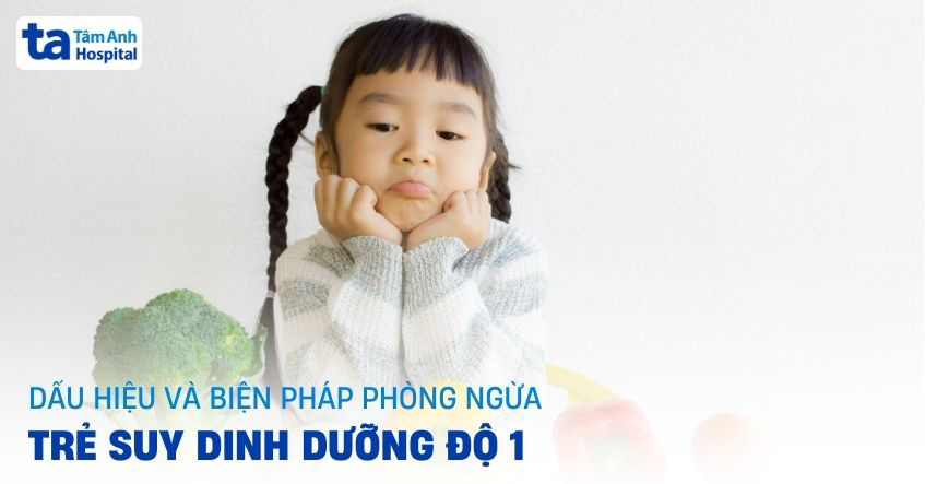 trẻ suy dinh dưỡng độ 1