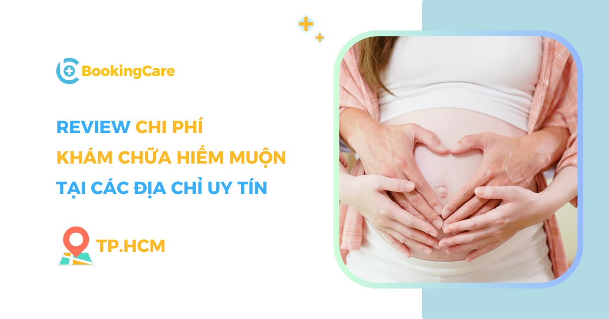 Chi phí khám, điều trị hiếm muộn