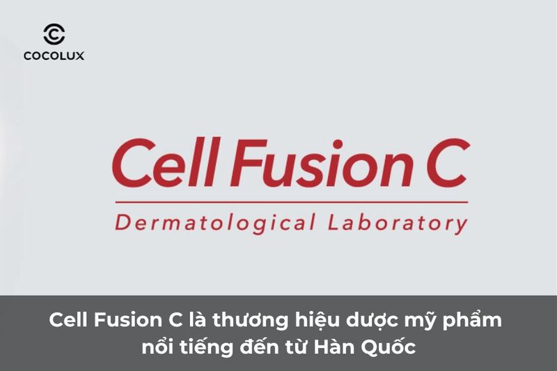 Một số thông tin về thương hiệu Cell Fusion C