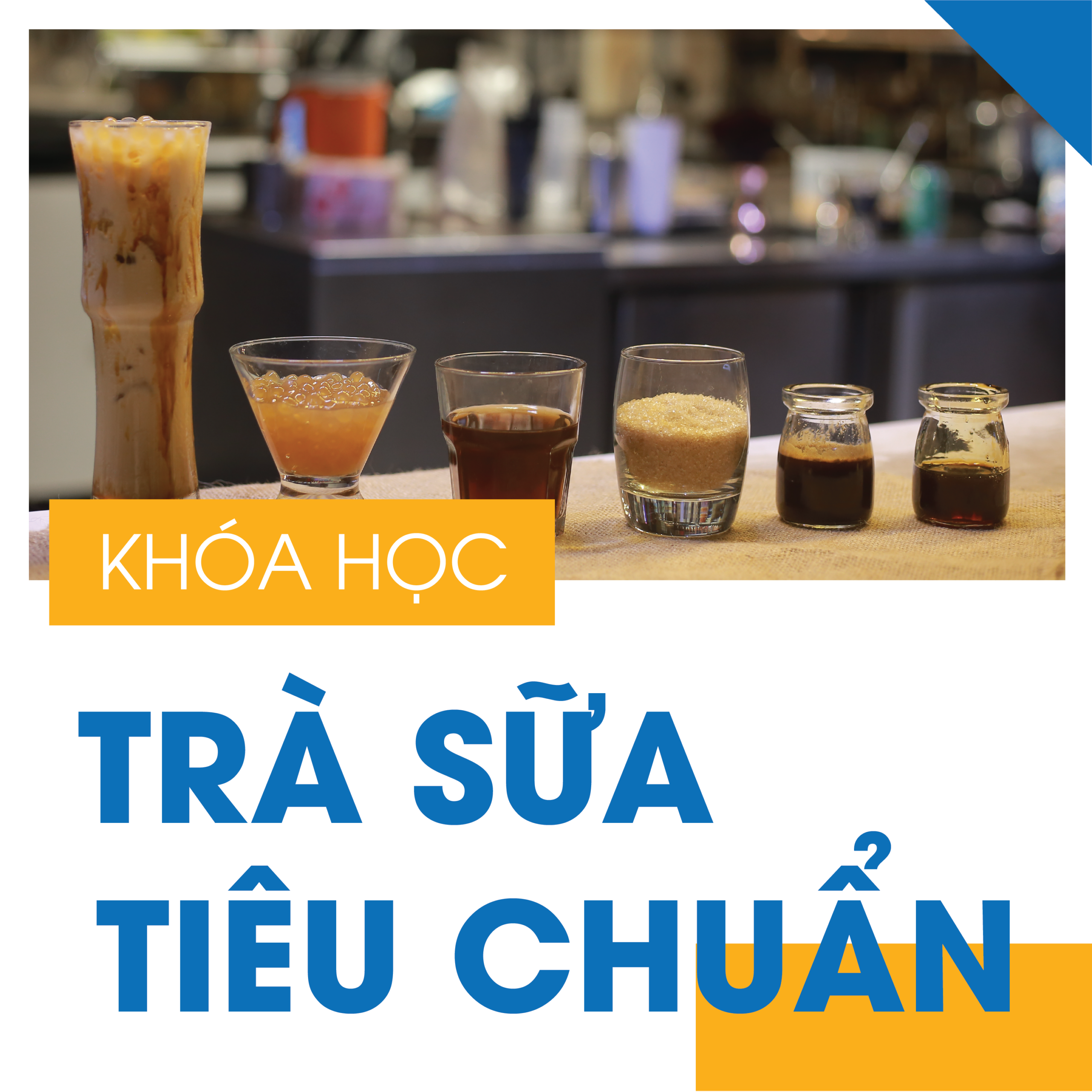 Khoá học trà sữa tiêu chuẩn