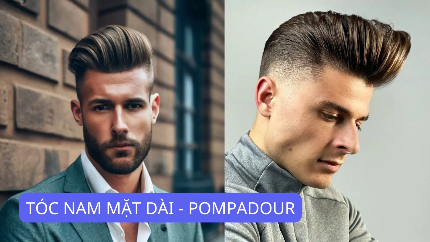 tóc nam mặt dài - pompadour