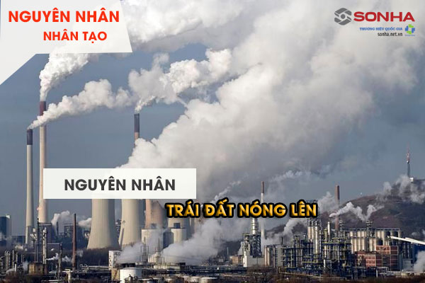 Nguyên nhân khiến trái đất nóng lên do nhân tạo