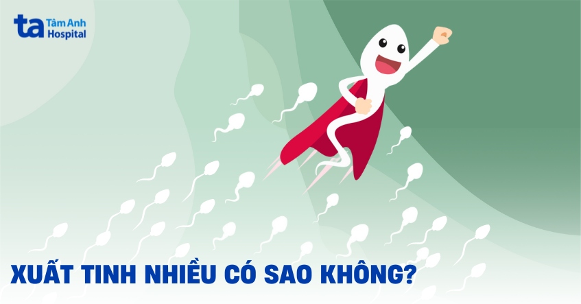 xuất tinh nhiều có sao không