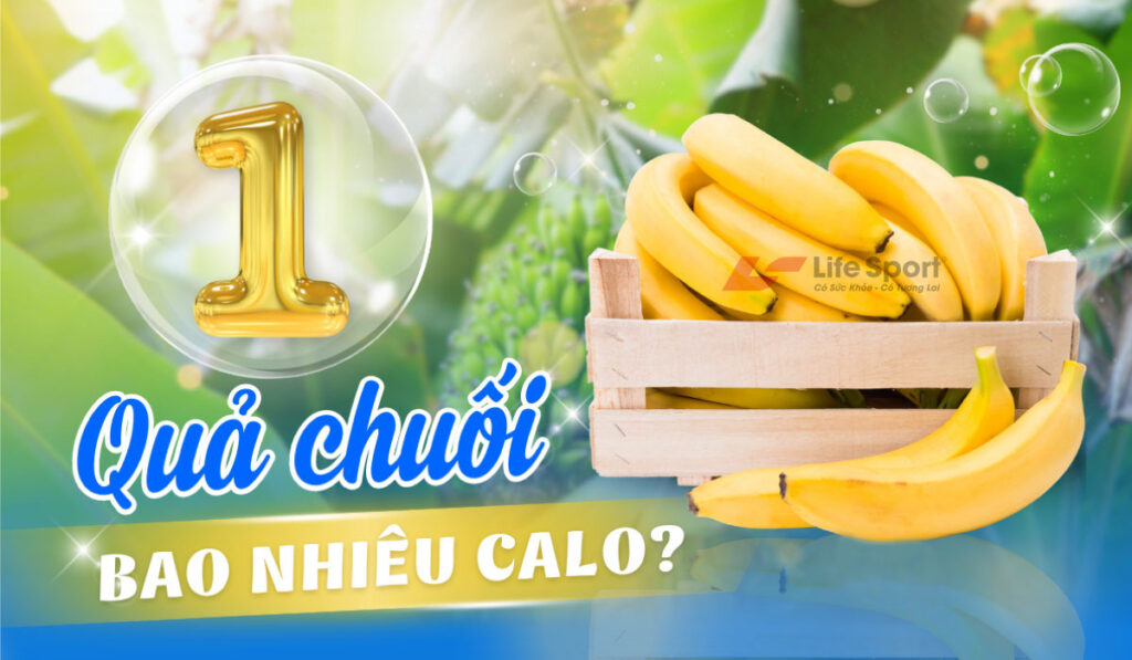 1 trai chuoi bao nhieu calo