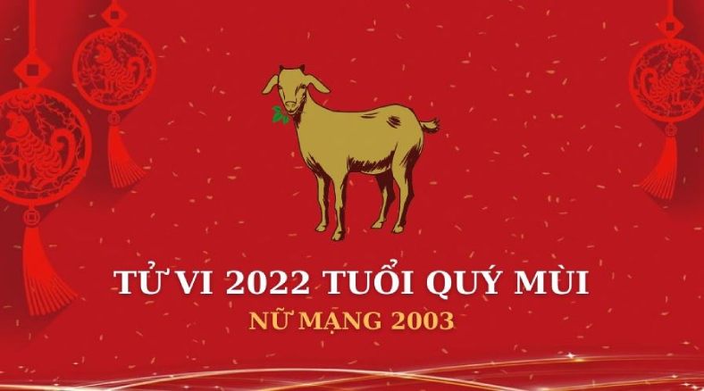 Tử vi tuổi Quý Mùi 2003 năm 2022 nữ mạng